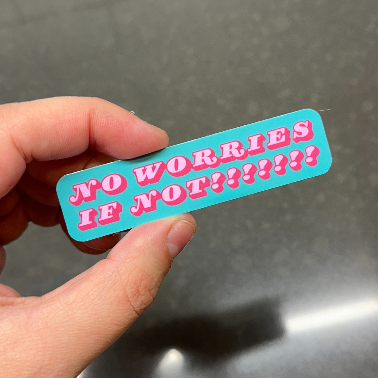 No Worries If Not Sticker