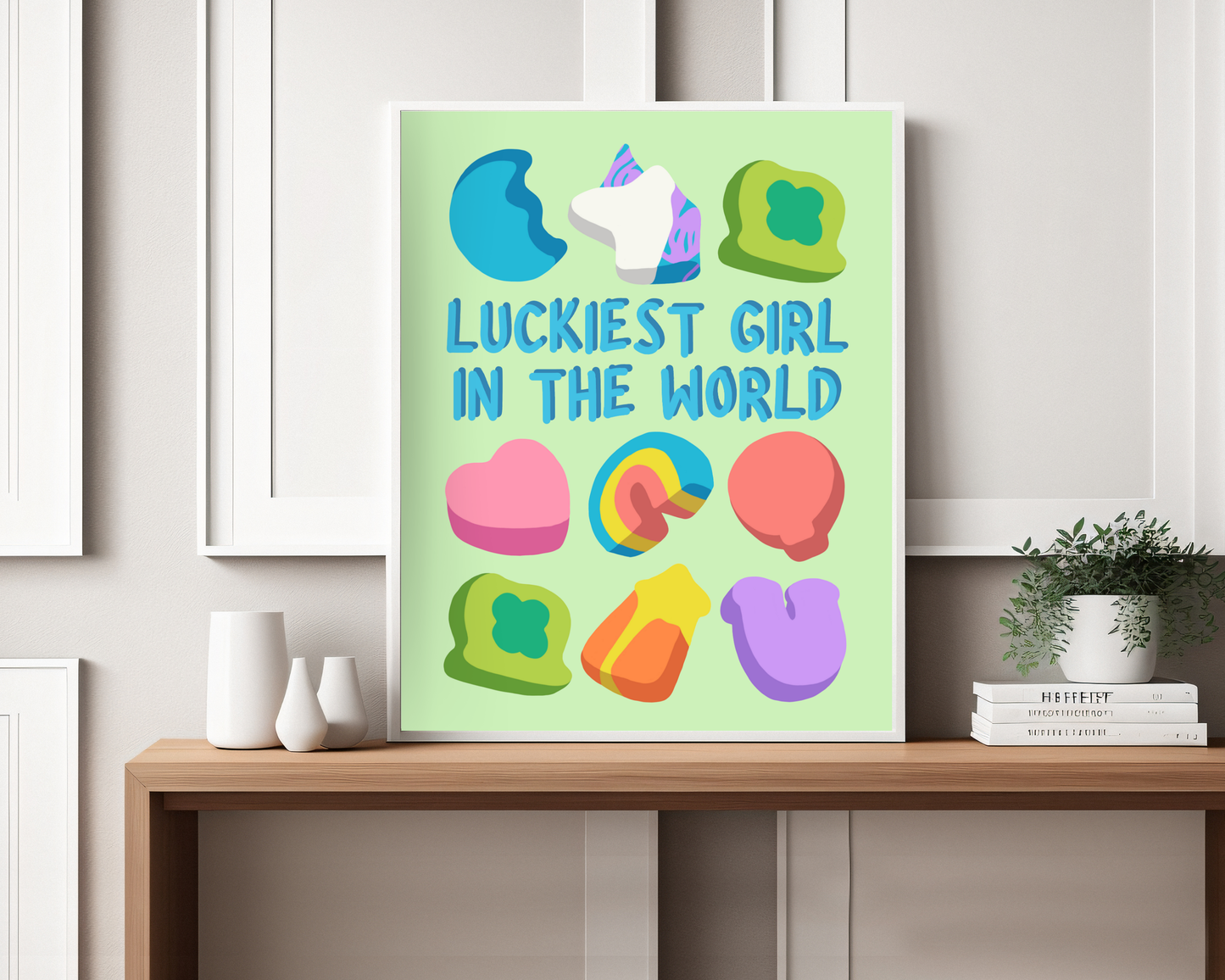 Luckiest Girl In The World Print