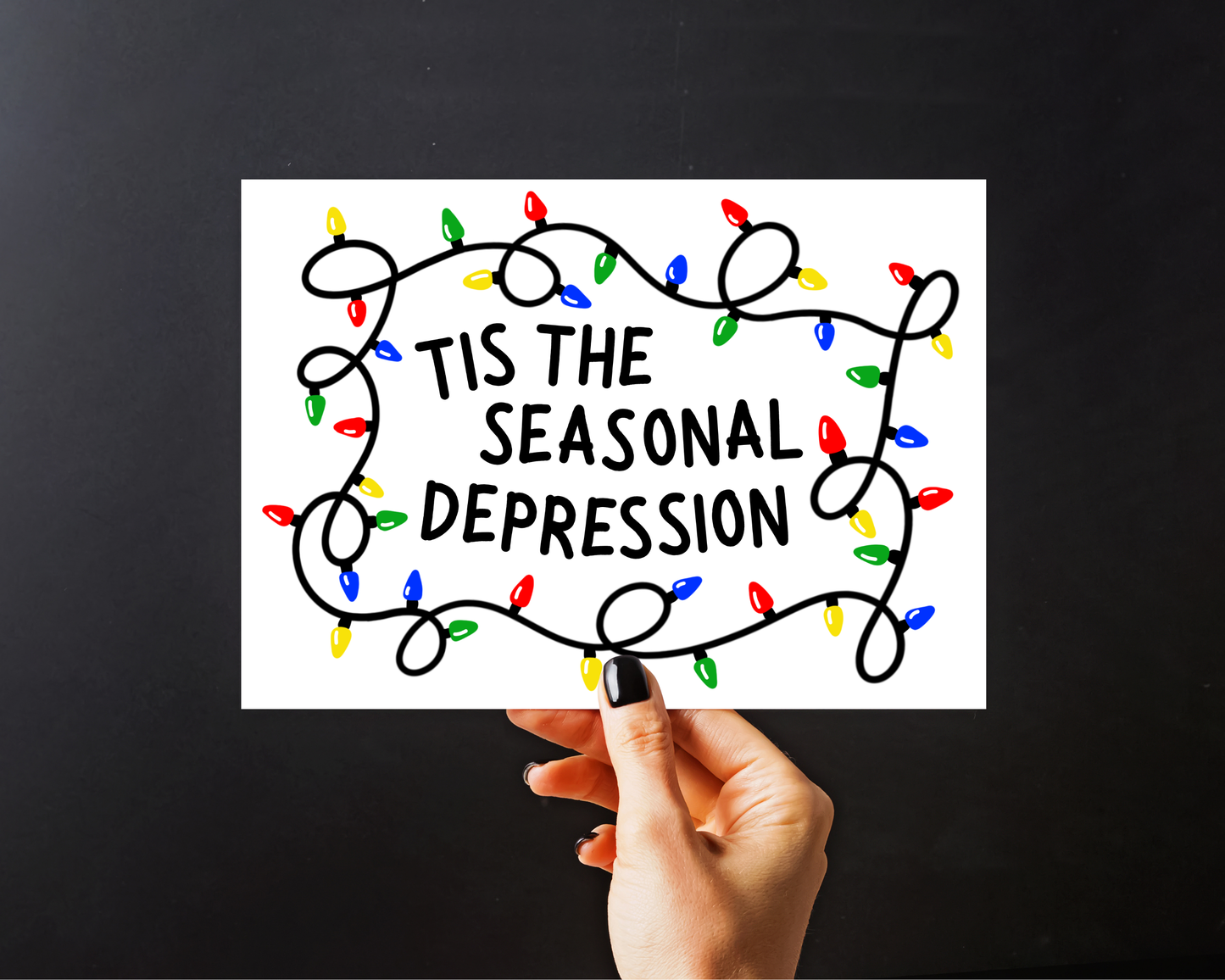 Tis the Seasonal Depression Print
