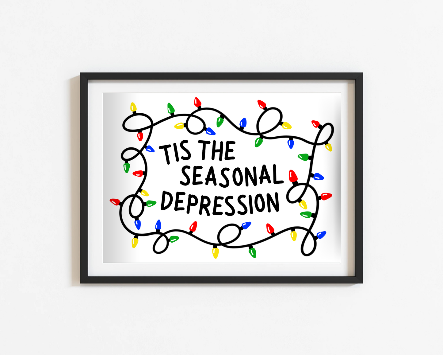 Tis the Seasonal Depression Print
