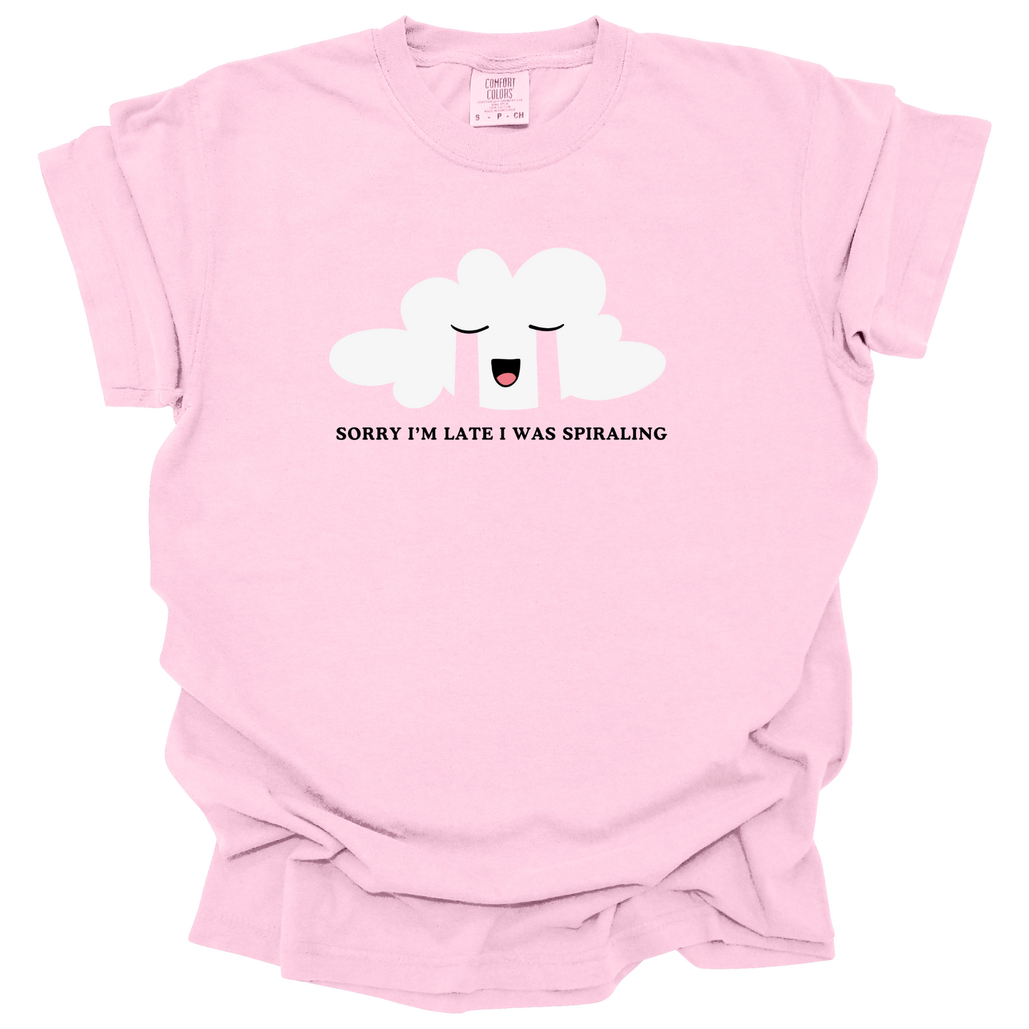 Sorry I'm Late I Was Spiraling Tee