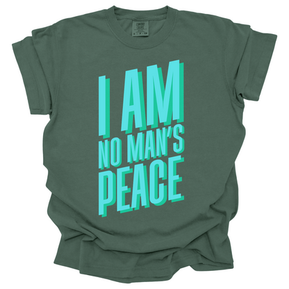 I Am No Man's Peace Tee