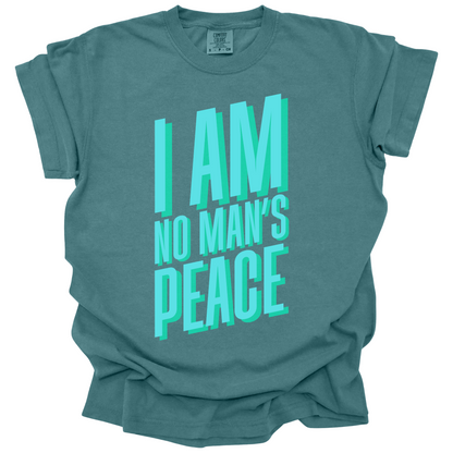 I Am No Man's Peace Tee