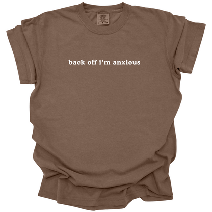 Back Off I'm Anxious Tee