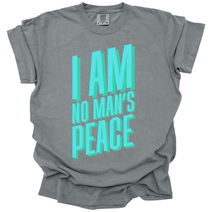 I Am No Man's Peace Tee
