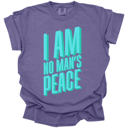 I Am No Man's Peace Tee