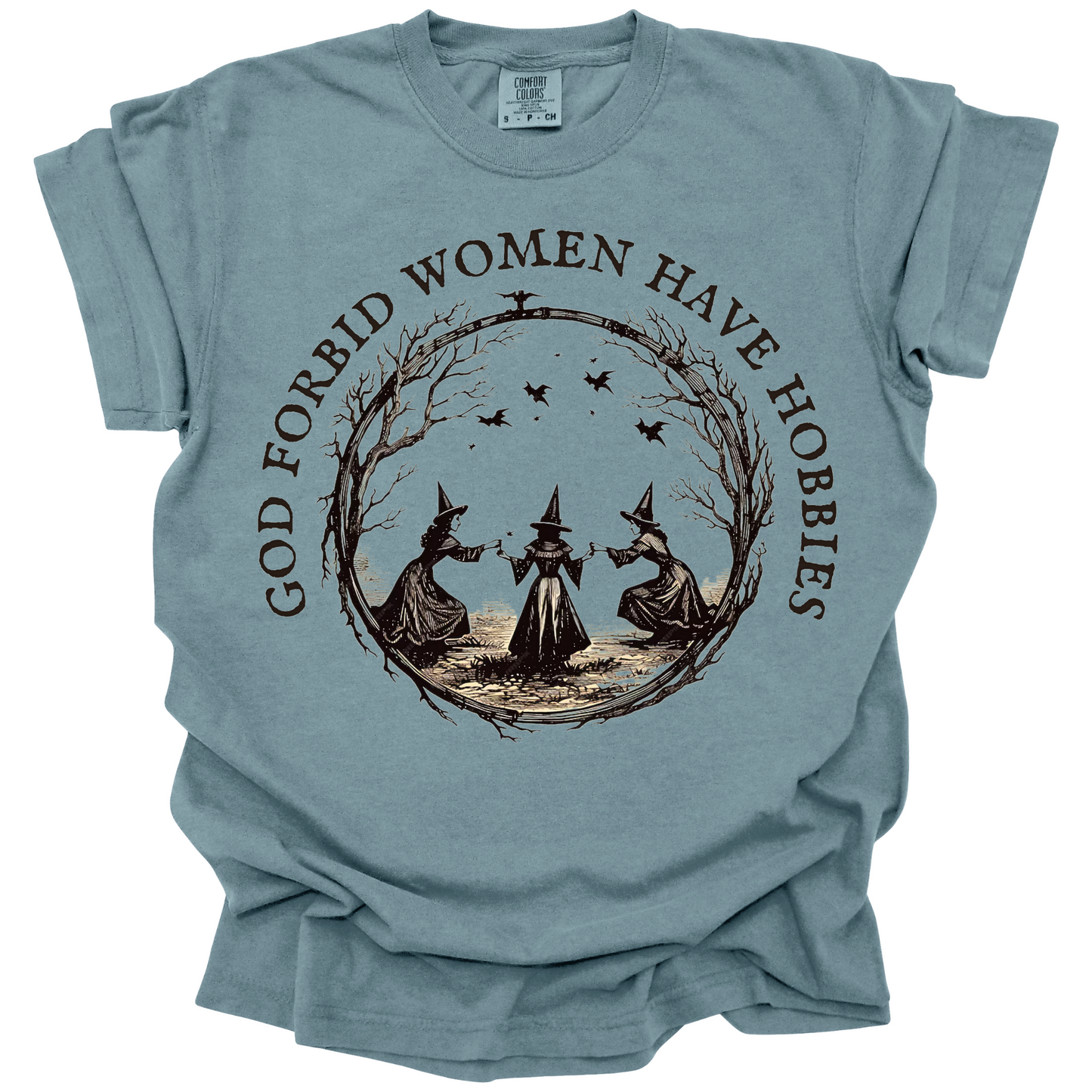 God Forbid Women Have Hobbies Tee