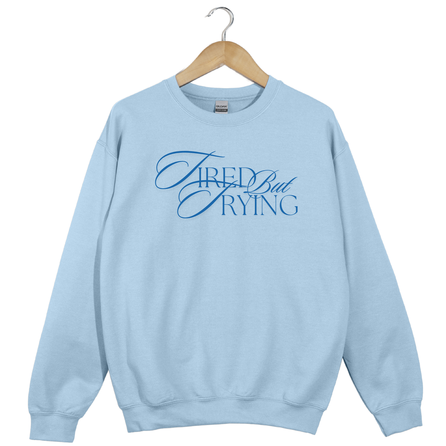 Tired But Trying Embroidered Crewneck