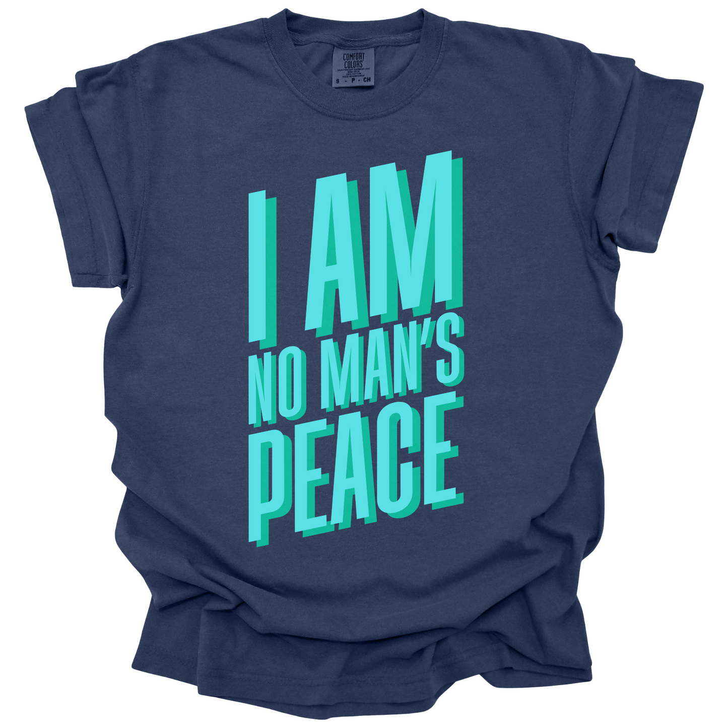 I Am No Man's Peace Tee