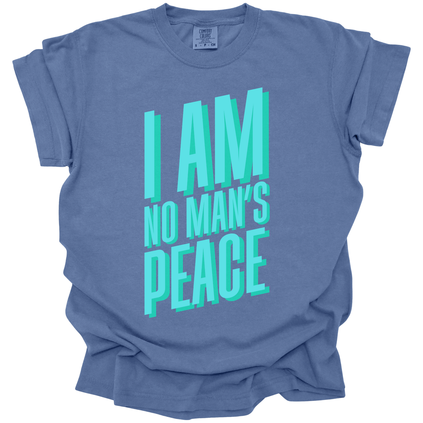 I Am No Man's Peace Tee