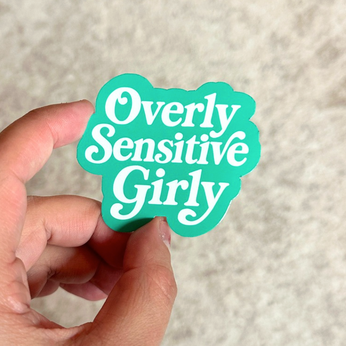 Overly Sensitive Girly Sticker