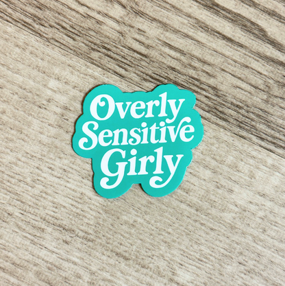 Overly Sensitive Girly Sticker