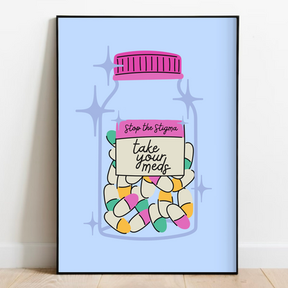 Take Your Meds Print