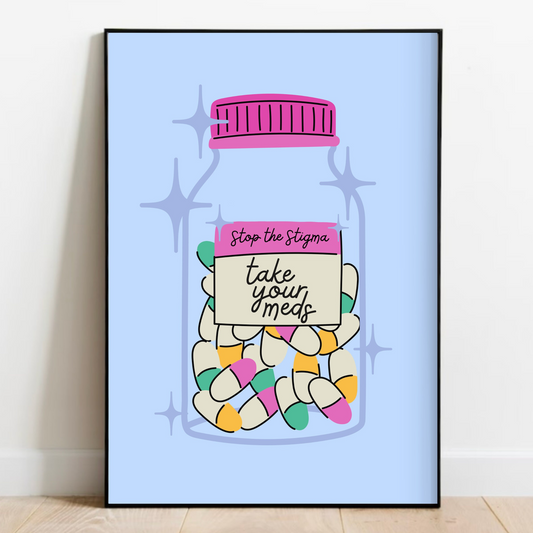 Take Your Meds Print