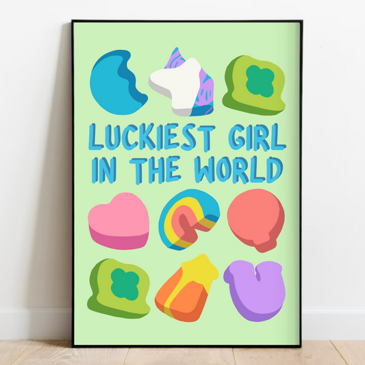 Luckiest Girl In The World Print