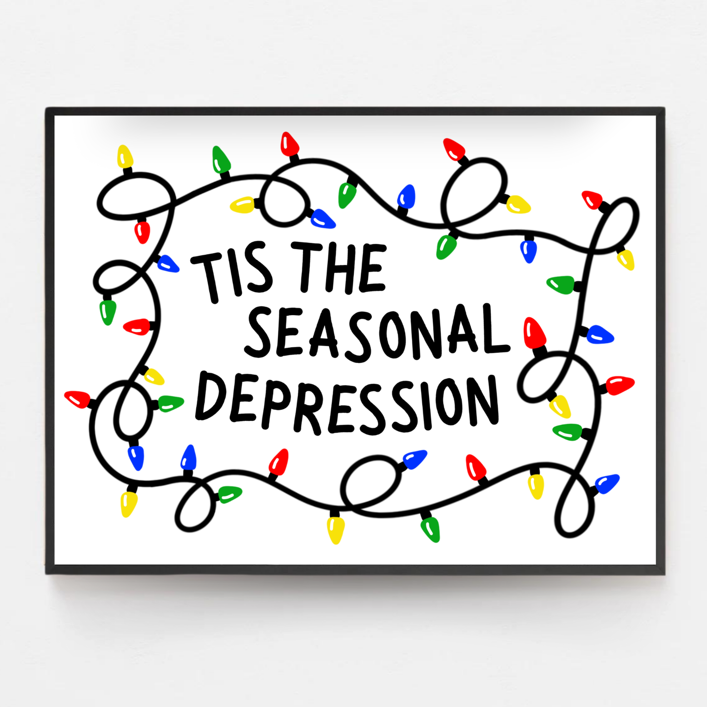Tis the Seasonal Depression Print