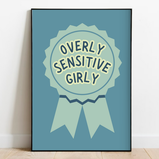 Overly Sensitive Girly Print