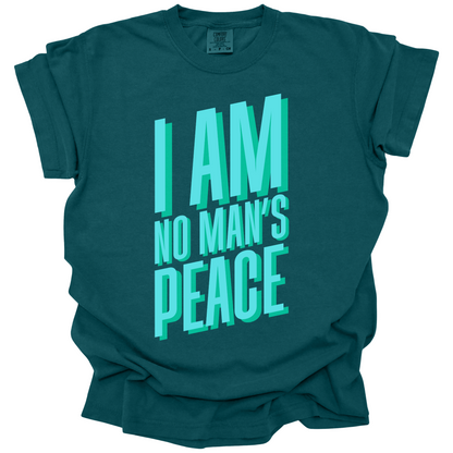 I Am No Man's Peace Tee