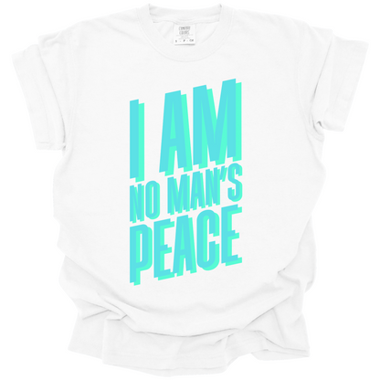 I Am No Man's Peace Tee