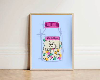 Take Your Meds Print