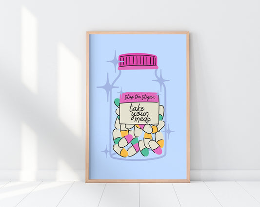 Take Your Meds Print