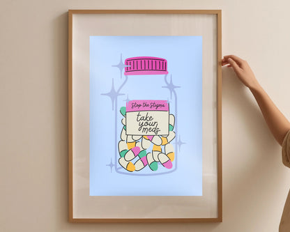 Take Your Meds Print