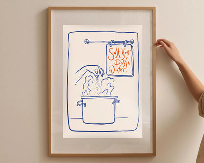 Salt Your Pasta Water Print