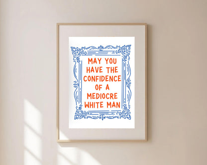 Mediocre White Man Print