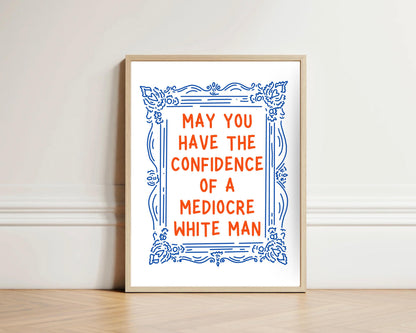 Mediocre White Man Print